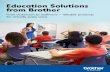 Education Solutions from Brother · Education Solutions from Brother From classroom to staffroom – reliable products for virtually every area. Technology is Changing Fast Managing