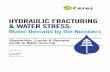 HYDRAULIC FRACTURING & WATER STRESS...HYDRAULIC FRACTURING & WATER STRESS: Water Demand by the Numbers Shareholder, Lender & Operator Guide to Water Sourcing February 2014 A Ceres