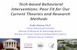 Tech-based Behavioral Interventions: Poor Fit for Our ... GWU 2014.pdfTech-based Behavioral Interventions: Poor Fit for Our Current Theories and Research Methods Audie Atienza, Ph.D.