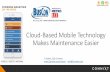 Cloud-Based Mobile Technology Makes Maintenance Easier · What agencies want • Translate thousands of pages of goals, procedures and exceptions into actions and tasks for field