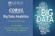 Big Data Analytics - Lehigh University ted/files/talks/ ¢  Big Data and Big Analytics