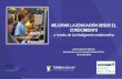 20180419 Mejorar la educación desde el conocimiento · 2018-06-18 · Cómo empezó todo • Con una primera solicitud de la Asociación Española de Fundaciones - Educación •