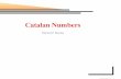 Catalan Numbers - Mathematicsrstan/transparencies/china.pdf · Catalan Eugène Charles Catalan (1838): wrote Cn in the form (2n)! n!(n+1)! and showed it counted (nonassociative) bracketings