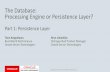 The Database: Processing Engine or Persistence Layer? · The Database: Processing Engine or Persistence Layer? Part 1: Persistence Layer Toon Koppelaars Real-World Performance Oracle