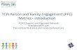 TCPI Person and Family Engagement (PFE) Metrics - …...TCPI Person and Family Engagement (PFE) Metrics - Introduction PCPCC Support and Alignment Network in collaboration with The