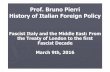 Prof. Bruno Pierri History of Italian Foreign Policygspi.unipr.it/sites/st26/files/allegatiparagrafo/07-03...Prof. Bruno Pierri History of Italian Foreign Policy Fascist Italy and