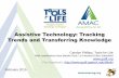 Assistive Technology: Tracking Trends and Transferring ...Assistive Technology: Tracking Trends and Transferring Knowledge Carolyn Phillips, Tools for Life ... Guiding Principles •