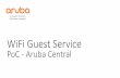 PoC - Aruba Central 2018-12-12آ  Agenda â€¢Setup Mobility Controller as Branch Gateway â€¢Setup Aruba