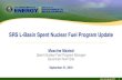 SRS L-Basin Spent Nuclear Fuel Program Update€¦ · Enters SRS. Leaves SRS. Key: DWPF – Defense Waste Processing Facility SNF – Spent Nuclear Fuel . EM –Environmental Management
