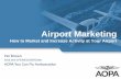 Airport Marketing - Texas A&M University · • AOPA Airports: Directory of airports • AOPA’s flight planning tools • Online • AOPA GO app • Includes information collected
