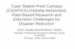 Case Station-Field Campus (CASiFiCA):Globally-Networked ......Education Challenges for . Disaster Reduction . Norio Okada and Hirokazu Tatano. ... Make process of Distal Disaster .