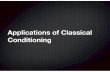 Applications of Classical Conditioningmrtestasclass.weebly.com/uploads/8/5/2/9/85297440/...Applications of Classical Conditioning Using Classical Conditioning Opens up whole new study