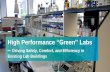 High Performance “Green” Labs · • ANSI/AIHA Z9.5, “Laboratory Ventilation” • OSHA Laboratory Standard 29CFR 1910.1450 • ASHRAE TC 9-10 (Chapter 16 of Applications Handbook)