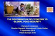 THE CONTRIBUTION OF POTATOES TO GLOBAL FOOD SECURITY · THE CONTRIBUTION OF POTATOES TO GLOBAL FOOD SECURITY Pamela K. Anderson Director General, International Potato Center ... Drivers