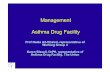 Management Asthma Drug Facility · Asthma Drug Facility, The Union. Essentials of Asthma Care For low-and middle-income countries ... • No standardised long term treatment and use
