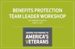BENEFITS PROTECTION TEAM LEADER WORKSHOP...BENEFITS PROTECTION TEAM LEADER WORKSHOP ... DAV’s grassroots efforts, legislative agenda, and resolution process at the local level. The