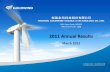 2011 Annual Results - TodayIR · 3 Source：TM’s 2010 Wind Market Report, GWE’s Global Wind Statistics 2011, National Energy Administration’s China Wind Energy Roadmap. China
