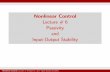 NonlinearControl Lecture#6 Passivity and Input-OutputStabilitykhalil/NonlinearControl/... · NonlinearControl Lecture#6 Passivity and Input-OutputStability NonlinearControlLecture#6Passivity