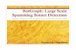 BotGraph: Large Scale Spamming Botnet Detectioncobweb.cs.uga.edu/~perdisci/CSCI6900-F10/CSherer... · BotGraph: Large Scale Spamming Botnet Detection Yao Zhao, Yinglian Xie, Fang