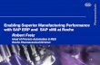 Enabling Superior Manufacturing Performance€¦ · Enabling Superior Manufacturing Performance Pharmaceuticals with SAP ERP and SAP xMII at Roche. Robert Fretz. Head of Process Automation