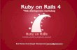 Ruby on Rails 4 - blog.attraktor.org · Ruby on Rails 4 Web development workshop Rick Pannen, Consulting & Development [ pannen@gmail.com ]