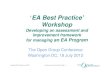 EA Best Practice’ Workshop - The Open Group · 2012-07-24 · ‘EA Best Practice’ Workshop Developing an assessment and improvement framework ... 2012 EA ‘Best Practice’: