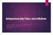 Entrepreneurship Policy and Initiatives · PDF file Entrepreneurship Policy and Initiatives DEIRDRE MCDONNELL, PO, HIGHER EDUCATION POLICY AND SKILLS, DEPARTMENT OF EDUCATION AND SKILLS