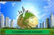 COMMUNICATION - Yola · 2016-02-23 · Communication Context • Intrapersonal communication -: it is communication within ourselves, “ talking to ourselves. – This communication