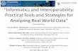 “Informatics and Interoperability: Practical Tools …2017/05/20  · Objectives • Describe three levels of information interoperability and explain why they are important to outcomes