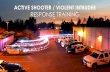ACTIVE SHOOTER / VIOLENT INTRUDER RESPONSE TRAININGIf evacuation is not possible, find the best and most strategic hiding place. Your hiding place should… ⚫ Provide protection