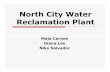 1 North City Water Reclamation Plant.pptweb.eng.hawaii.edu/~panos/444_09_4_1.pdf · North City Water Reclamation Plant Maja Caroee Diana Lee Niko Salvador. What is Water Reclamation?