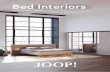 Bed Interiors - JOOP! · Strick / Knit 30007434-001 Bluse / Blouse 300073336-100 Hose / Trousers 30007330-001 ... falt an hochwertigen Bezugsstoffen bietet größtmöglichen Gestaltungsspielraum.