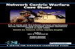 Network Centric Warfare Case Study - Army War …csl.armywarcollege.edu/SLET/mccd/CyberSpacePubs/Network...Network Centric Warfare Case Study operations, based on findings in the first
