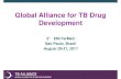 Global Alliance for TB Drug Development - IPDFarmaipd-farma.org.br/uploads/paginas/file/palestras/carlos...Global Alliance for TB Drug Development 5 ENI FarMed São Paulo, Brazil August