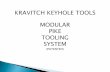 KRAVITCH KEYHOLE TOOLS MODULAR PIKE TOOLING SYSTEM · kravitch keyhole tools modular pike tooling system (patented) p i k e o p e r a t o r s a d a p t e r s how the pike system works