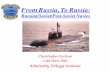 From Russia, To Russia · 2018-08-08 · Russian and Soviet Navies! Following defeat by Japan in 1904-05, Russia dropped from 3rd ranked navy to 6th ! Significant reforms in the Russian