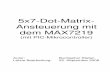 5x7-Dot-Matrix- Ansteuerung mit dem MAX7219 · 2008-09-25 · 5x7-Dot-Matrix-Ansteuerung mit dem MAX7219 (für PIC-Mikrocontroller) Seite 6 3. Ansteuerung des MAX7219 Die Konfiguration