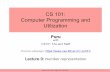 CS 101: Computer Programming and Utilizationcs101/2019.1/lectures/... · 2019-08-27 · Autumn 2019 CS101@CSE IIT Bombay Representing Numbers • Example: 25 Decimal = 11001 binary