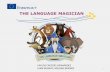 THE LANGUAGE MAGICIAN · others (greeting, introducing, asking and answering questions, apologizing, exchanging personal information, talking about feelings and daily affairs, and