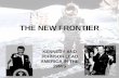 THE NEW FRONTIER - Loudoun County Public Schools · 2016-11-27 · BAY OF PIGS • In March 1960, Eisenhower gave the CIA permission to secretly train Cuban exiles for an invasion