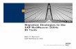 Migration Strategies to the SAP NetWeaver 2004s BI …...SAP AG 2006, Migration Strategies to SAP NetWeaver 2004s BI Tools / 5 Migration in Phases 1. Technical Upgrade 2. Analysis