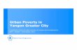 Urban Poverty in Yangon Greater City - the MIMU · 2016-11-10 · Urban Poverty in Yangon Greater City • Qualitative study • KII and informal discussions, few FGD’s: house brokers,
