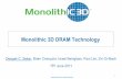 Monolithic 3D DRAM TechnologyMonolithIC 3D Inc. Patents Pending Monolithic 3D DRAM Technology Deepak C. Sekar, Brian Cronquist, Israel Beinglass, Paul Lim, Zvi Or-Bach 15th June 2011