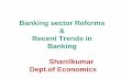 Banking sector Reforms Recent Trends in Banking ...mesasmabi.com/wp-content/uploads/2018/12/Shanil-ppt-banking.pdf · Narasimham Committee Report on Banking Sector Reforms • Reforms
