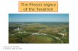 The Physics Legacy of the Tevatronsbhep.physics.sunysb.edu/~grannis/transfer/talks/MIT_Te... · 2018-06-13 · of jets, BFKL pomerons, jet substructure etc. Diffractive production