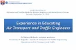 Experience in delivering air transport engineers · 2016-03-25 · Experience in Educating Air Transport and Traffic Engineers Dr Bojana Mirkovic, assistant professor University of