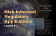 Risk-Informed Regulatory ApplicationsProbabilistic Risk Assessment,” NUREG-1489, March 1994. • Jackson, S.A., “Transitioning to Risk-Informed Regulation: The Role of Research,”