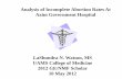 Analysis of Incomplete Abortion Rates At Axim Government ... · Analysis of Incomplete Abortion Rates At Axim Government Hospital LaShundra N. Watson, MS UAMS College of Medicine