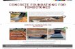 CONCRETE FOUNDATIONS FOR TOMBSTONES · 2019-10-17 · concrete foundations are important important to prevent tombstones from sinking into the grave. concrete foundation is done bigger