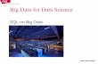 Big Data for Data Science on Big Data.pdf•MapReduce (Hadoop): –Designed for large clusters, fault tolerant –Data is accessed in “native format” –Supports many query languages